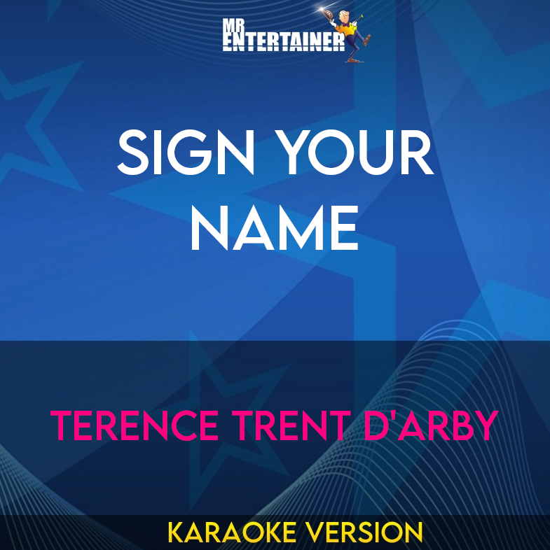 Sign Your Name - Terence Trent D'arby (Karaoke Version) from Mr Entertainer Karaoke