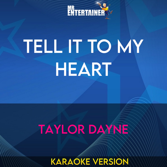 Tell It To My Heart - Taylor Dayne (Karaoke Version) from Mr Entertainer Karaoke