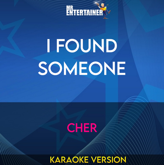 I Found Someone - Cher (Karaoke Version) from Mr Entertainer Karaoke