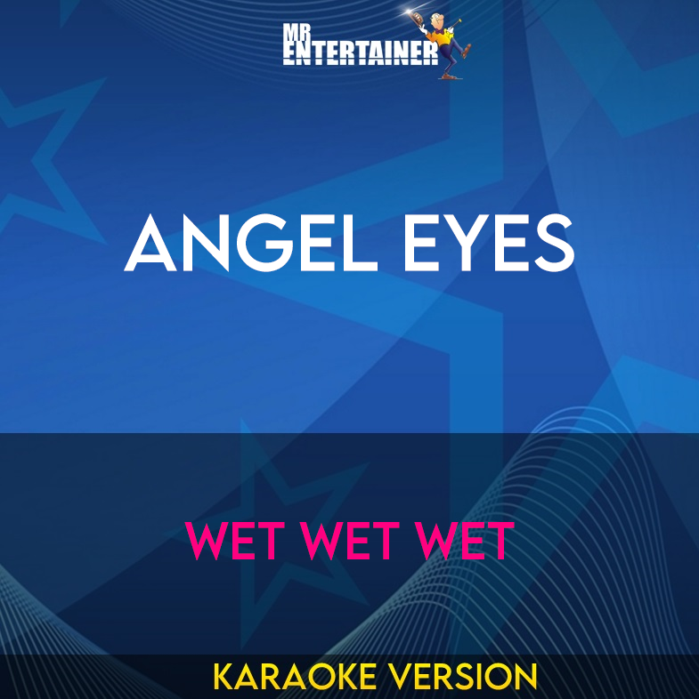 Angel Eyes - Wet Wet Wet (Karaoke Version) from Mr Entertainer Karaoke