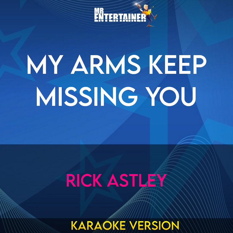 My Arms Keep Missing You - Rick Astley (Karaoke Version) from Mr Entertainer Karaoke