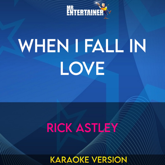 When I Fall In Love - Rick Astley (Karaoke Version) from Mr Entertainer Karaoke