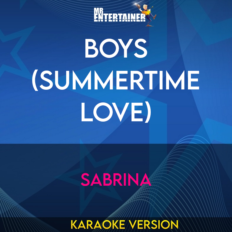 Boys (Summertime Love) - Sabrina (Karaoke Version) from Mr Entertainer Karaoke