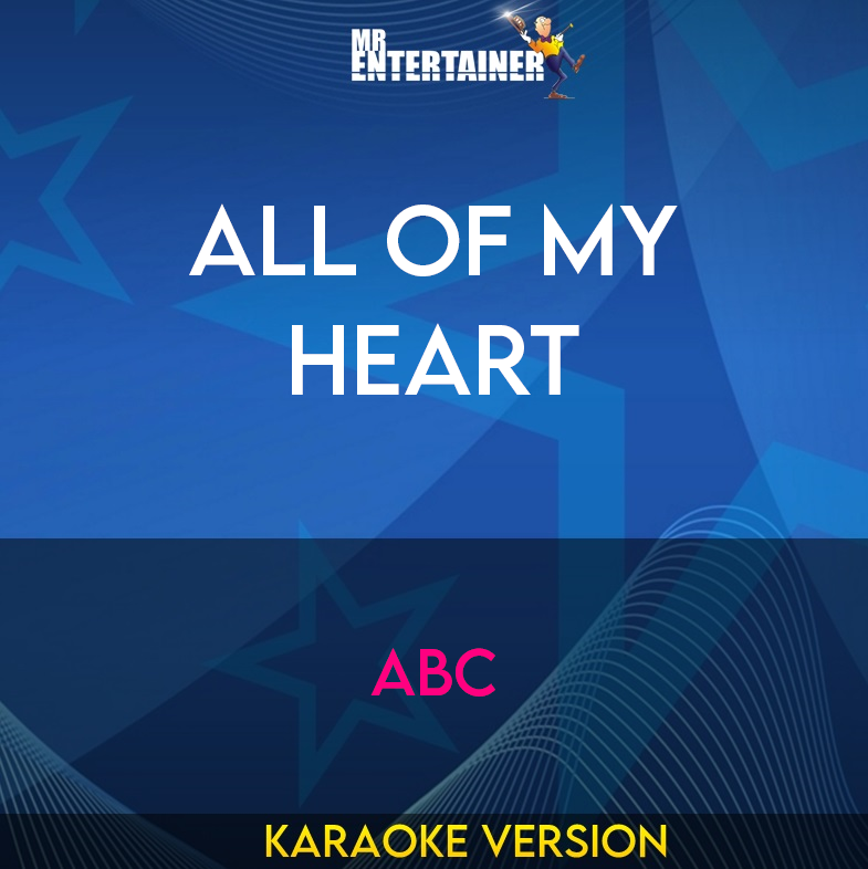 All Of My Heart - ABC (Karaoke Version) from Mr Entertainer Karaoke