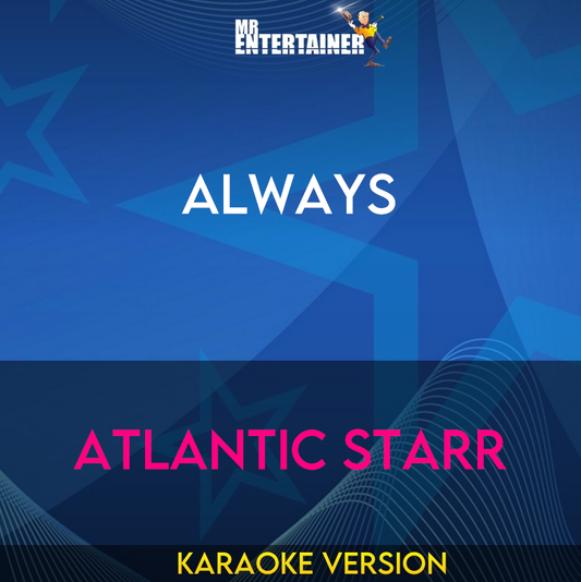 Always - Atlantic Starr (Karaoke Version) from Mr Entertainer Karaoke