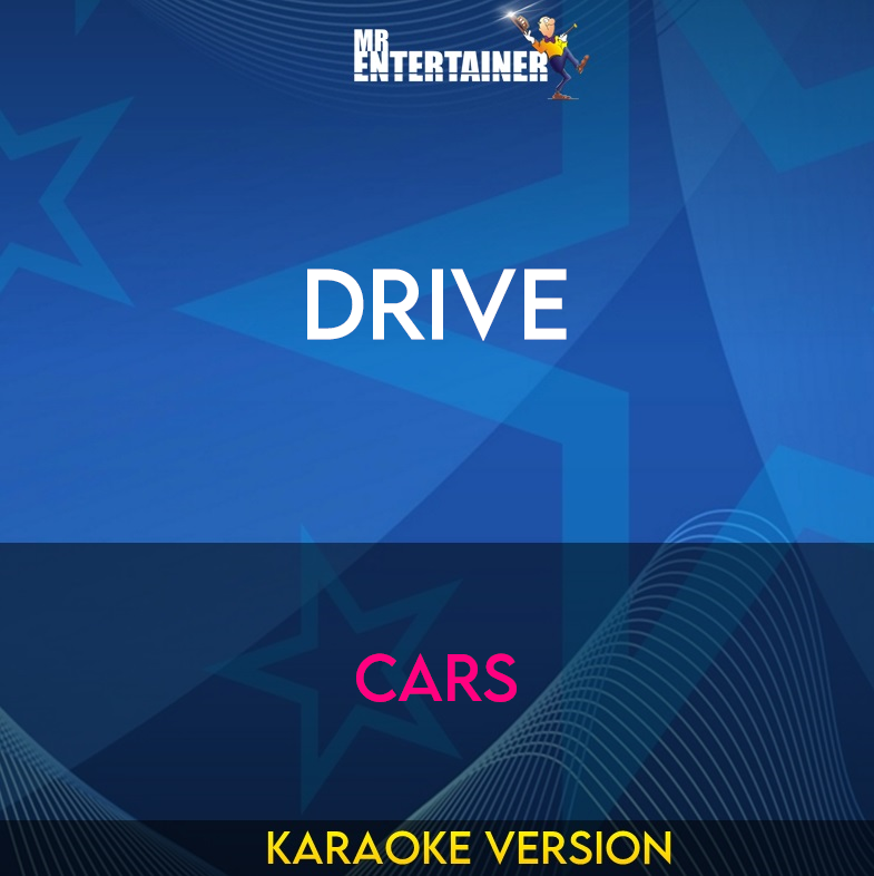 Drive - Cars (Karaoke Version) from Mr Entertainer Karaoke