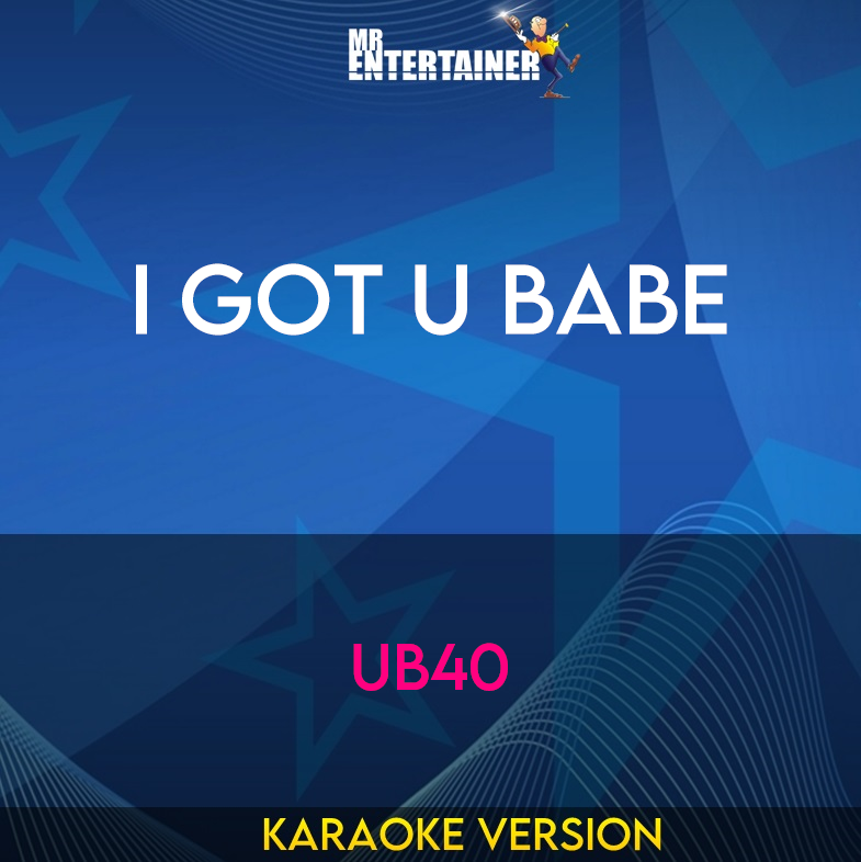 I Got U Babe - UB40 (Karaoke Version) from Mr Entertainer Karaoke