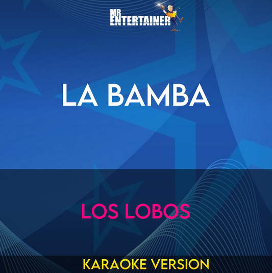 La Bamba - Los Lobos (Karaoke Version) from Mr Entertainer Karaoke