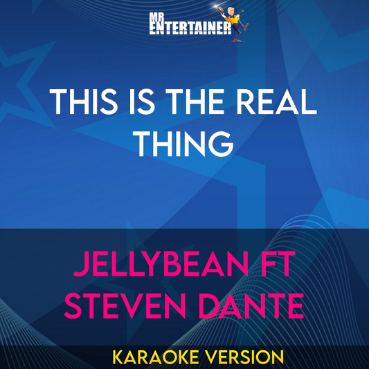 This Is The Real Thing - Jellybean ft Steven Dante (Karaoke Version) from Mr Entertainer Karaoke