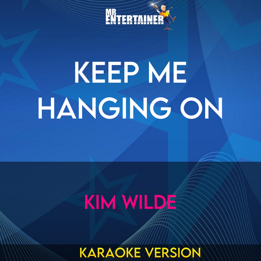 Keep Me Hanging On - Kim Wilde (Karaoke Version) from Mr Entertainer Karaoke