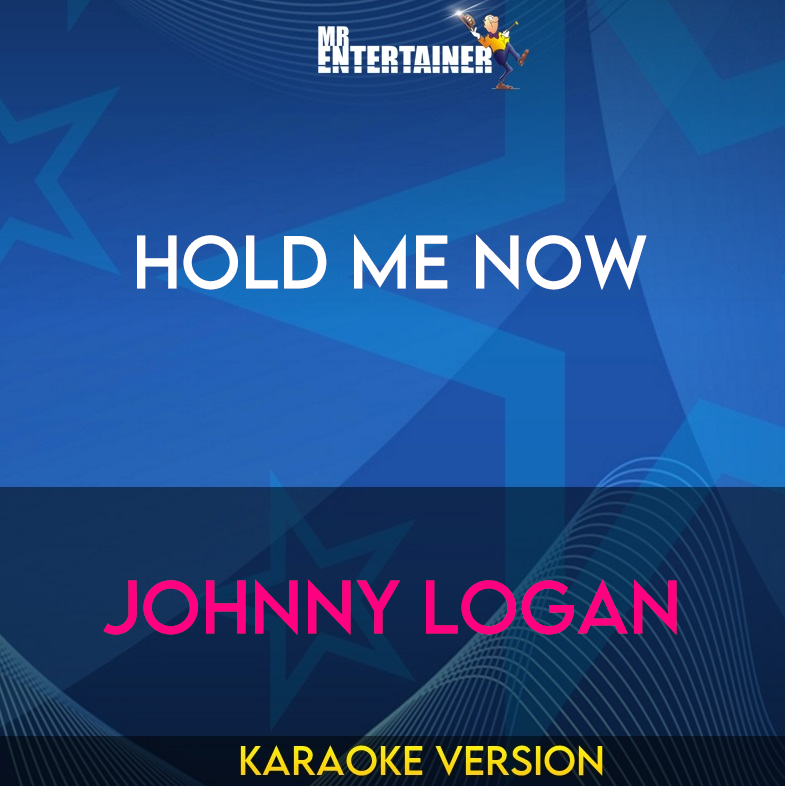 Hold Me Now - Johnny Logan (Karaoke Version) from Mr Entertainer Karaoke