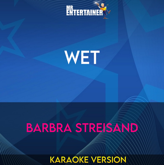 Wet - Barbra Streisand (Karaoke Version) from Mr Entertainer Karaoke