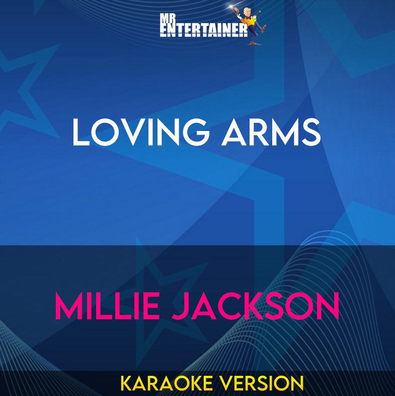 Loving Arms - Millie Jackson (Karaoke Version) from Mr Entertainer Karaoke