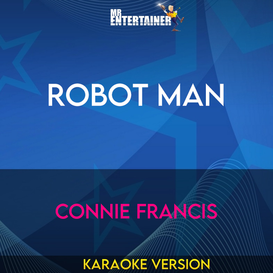 Robot Man - Connie Francis (Karaoke Version) from Mr Entertainer Karaoke