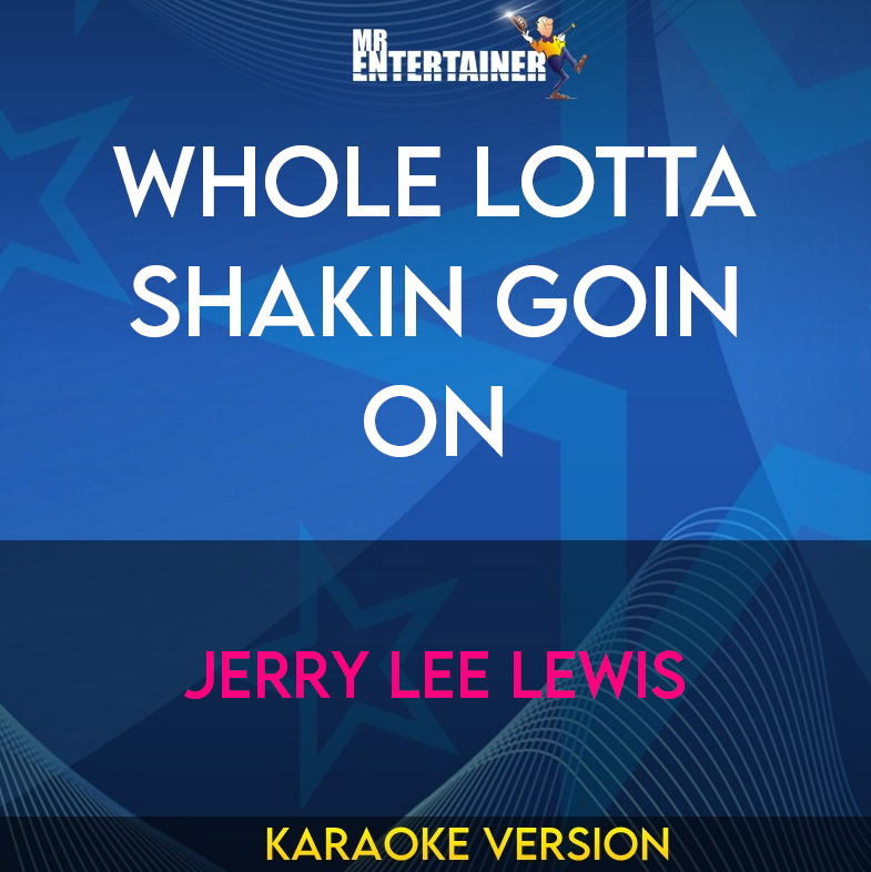 Whole Lotta Shakin Goin On - Jerry Lee Lewis (Karaoke Version) from Mr Entertainer Karaoke