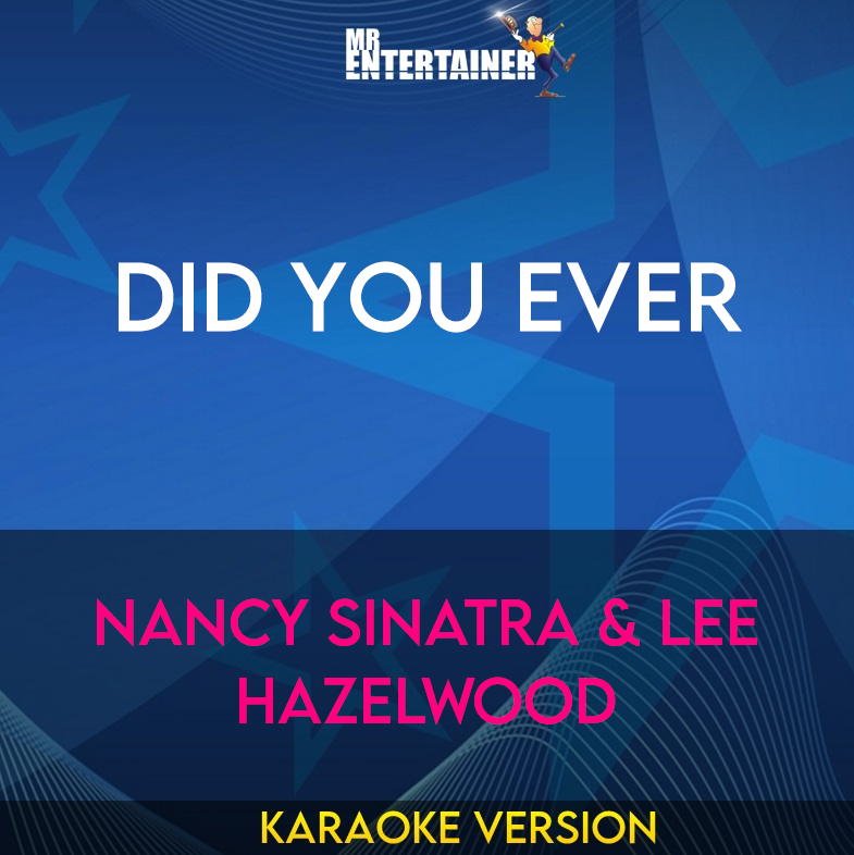 Did You Ever - Nancy Sinatra & Lee Hazelwood (Karaoke Version) from Mr Entertainer Karaoke