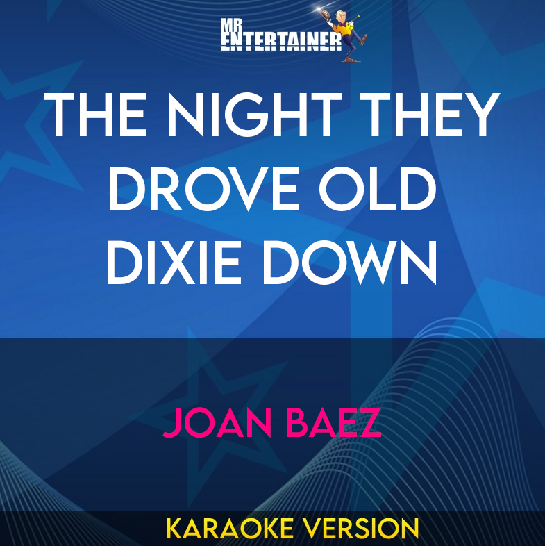 The Night They Drove Old Dixie Down - Joan Baez (Karaoke Version) from Mr Entertainer Karaoke