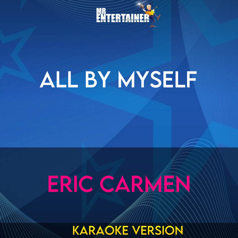 All By Myself - Eric Carmen (Karaoke Version) from Mr Entertainer Karaoke