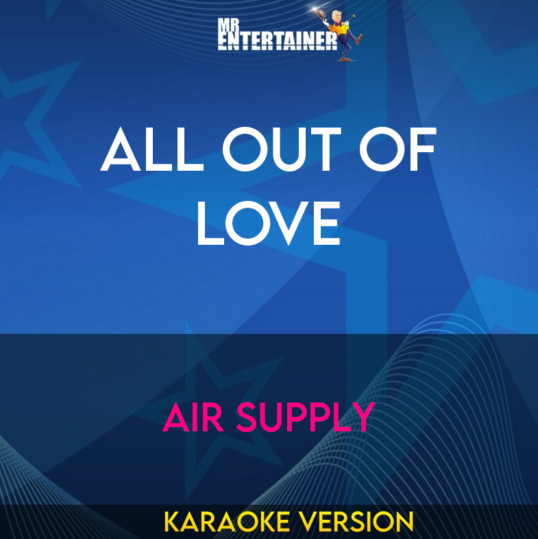 All Out Of Love - Air Supply (Karaoke Version) from Mr Entertainer Karaoke