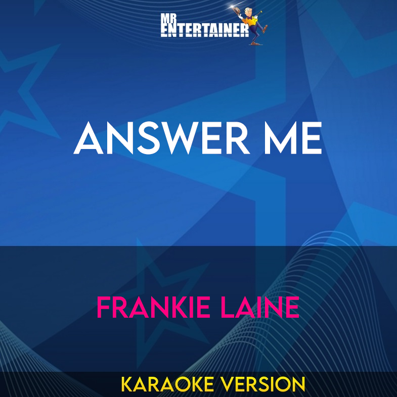 Answer Me - Frankie Laine (Karaoke Version) from Mr Entertainer Karaoke