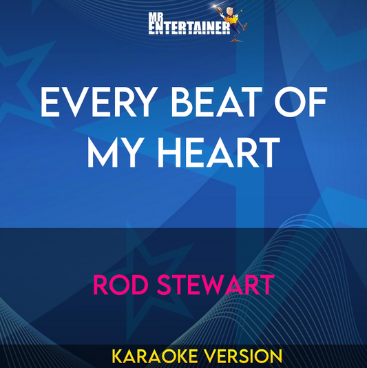 Every Beat Of My Heart - Rod Stewart (Karaoke Version) from Mr Entertainer Karaoke