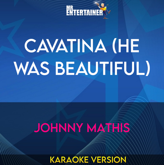 Cavatina (He Was Beautiful) - Johnny Mathis (Karaoke Version) from Mr Entertainer Karaoke