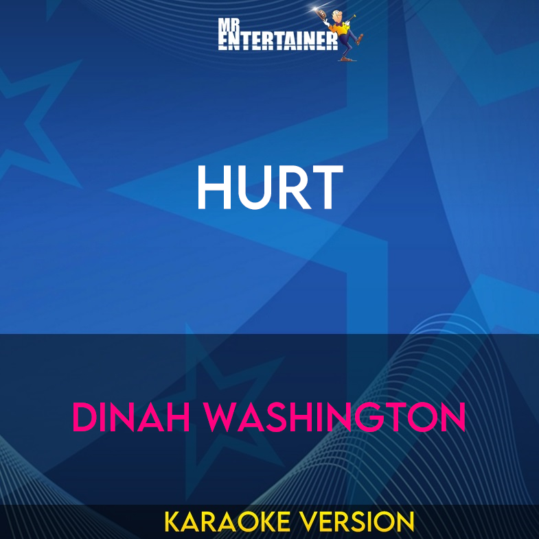 Hurt - Dinah Washington (Karaoke Version) from Mr Entertainer Karaoke