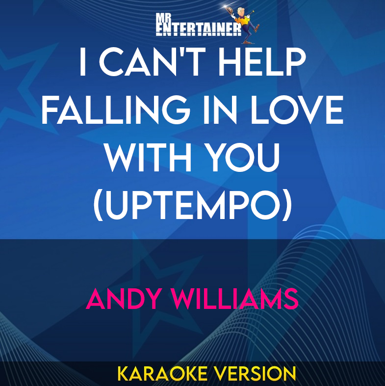 I Can't Help Falling In Love With You (uptempo) - Andy Williams (Karaoke Version) from Mr Entertainer Karaoke