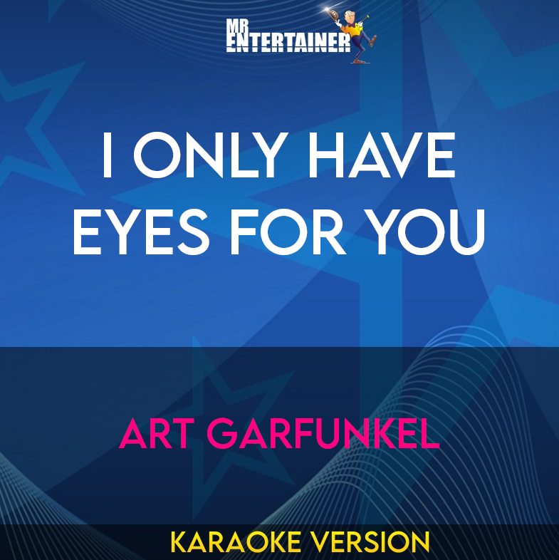 I Only Have Eyes For You - Art Garfunkel (Karaoke Version) from Mr Entertainer Karaoke