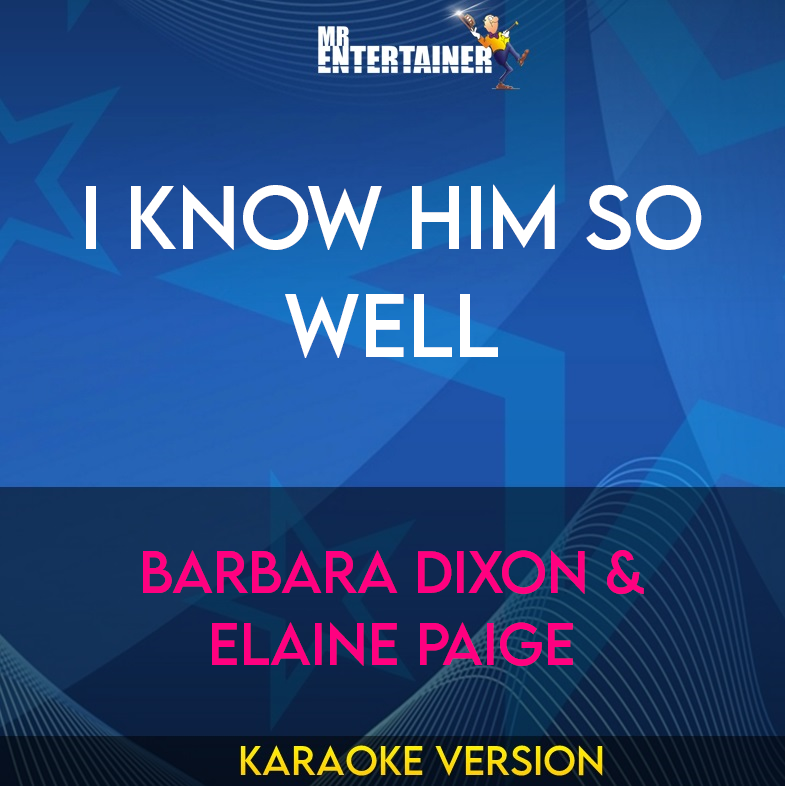 I Know Him So Well - Barbara Dixon & Elaine Paige (Karaoke Version) from Mr Entertainer Karaoke