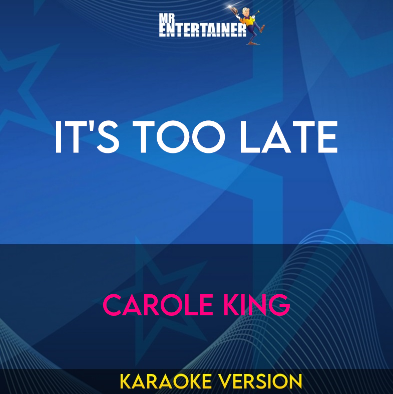 It's Too Late - Carole King (Karaoke Version) from Mr Entertainer Karaoke
