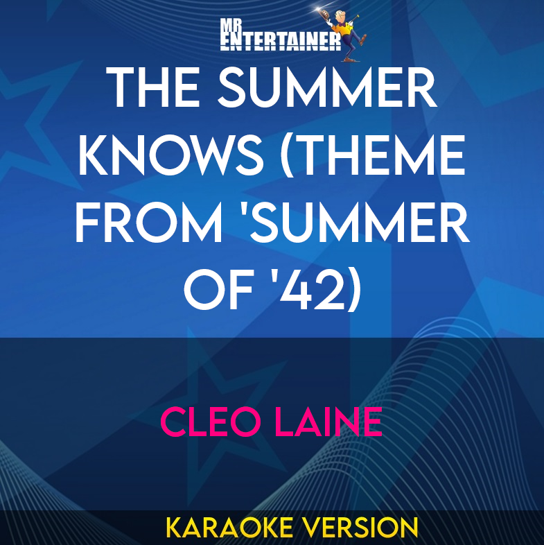 The Summer Knows (Theme From 'Summer Of '42) - Cleo Laine (Karaoke Version) from Mr Entertainer Karaoke