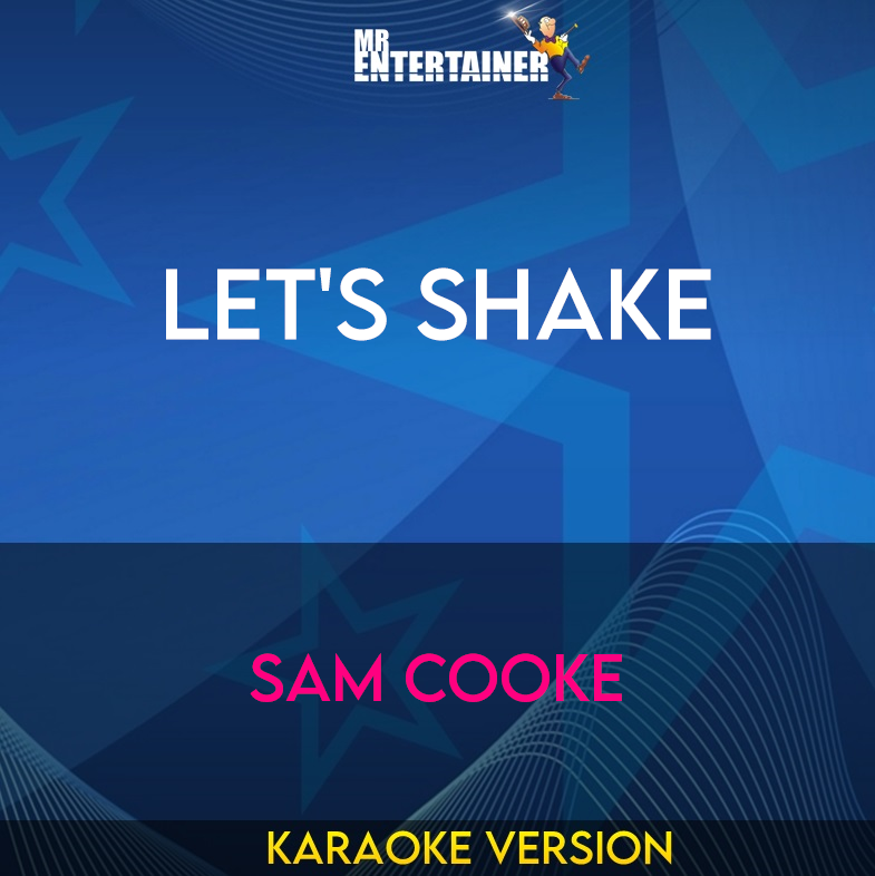 Let's Shake - Sam Cooke (Karaoke Version) from Mr Entertainer Karaoke