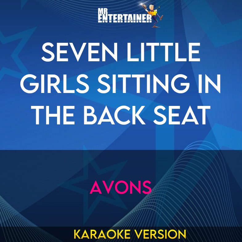 Seven Little Girls Sitting In The Back Seat - Avons (Karaoke Version) from Mr Entertainer Karaoke