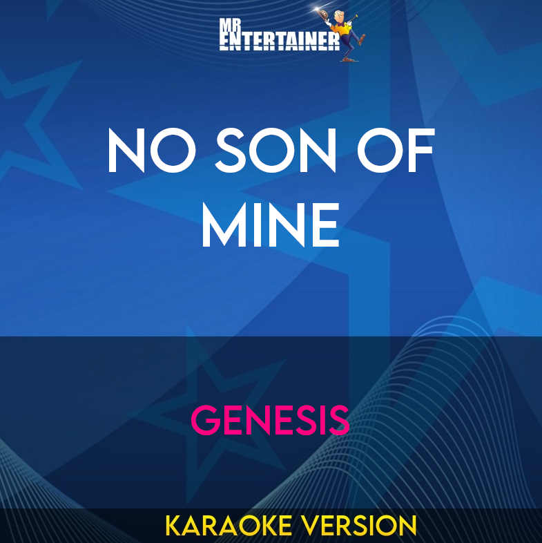 No Son Of Mine - Genesis (Karaoke Version) from Mr Entertainer Karaoke