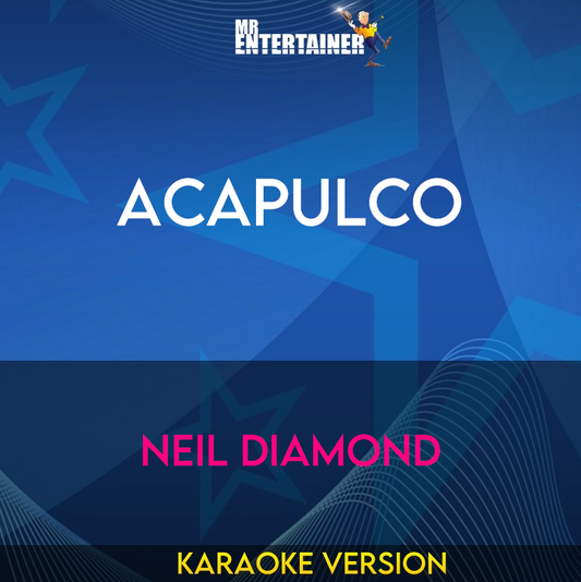 Acapulco - Neil Diamond (Karaoke Version) from Mr Entertainer Karaoke