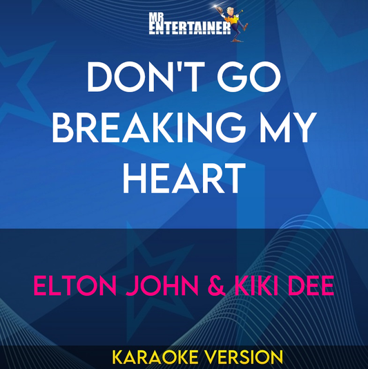 Don't Go Breaking My Heart - Elton John & Kiki Dee (Karaoke Version) from Mr Entertainer Karaoke