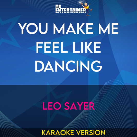 You Make Me Feel Like Dancing - Leo Sayer (Karaoke Version) from Mr Entertainer Karaoke