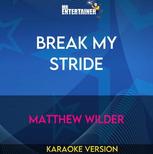 Break My Stride - Matthew Wilder (Karaoke Version) from Mr Entertainer Karaoke