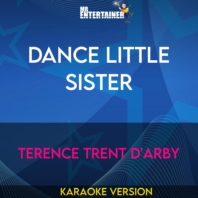 Dance Little Sister - Terence Trent D'arby (Karaoke Version) from Mr Entertainer Karaoke