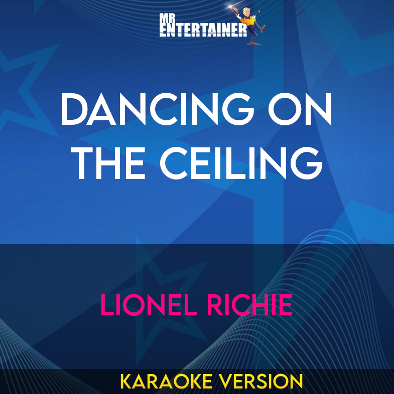 Dancing On The Ceiling - Lionel Richie (Karaoke Version) from Mr Entertainer Karaoke