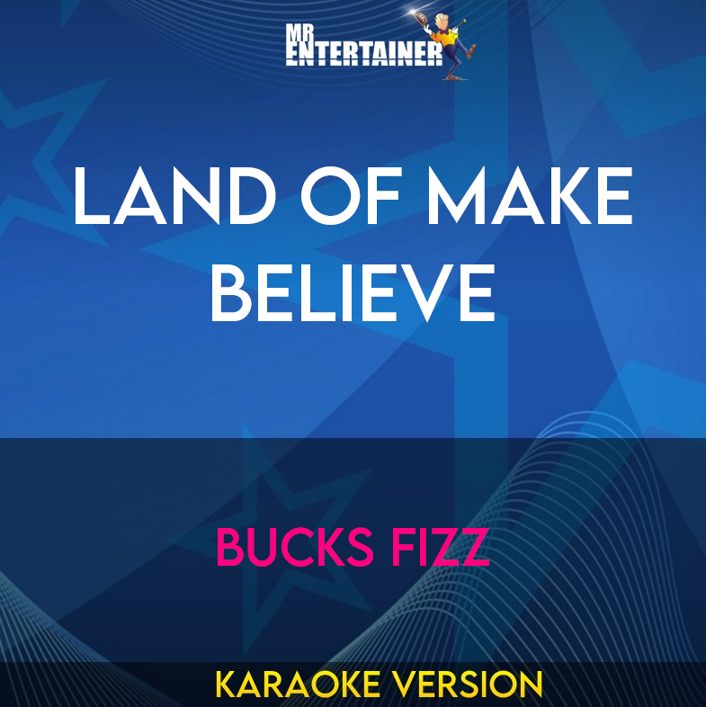 Land Of Make Believe - Bucks Fizz (Karaoke Version) from Mr Entertainer Karaoke