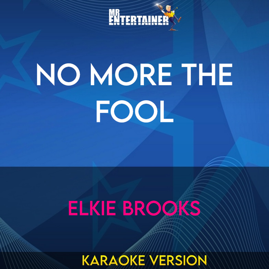 No More The Fool - Elkie Brooks (Karaoke Version) from Mr Entertainer Karaoke