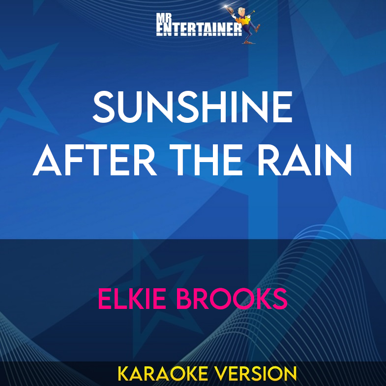 Sunshine After The Rain - Elkie Brooks (Karaoke Version) from Mr Entertainer Karaoke