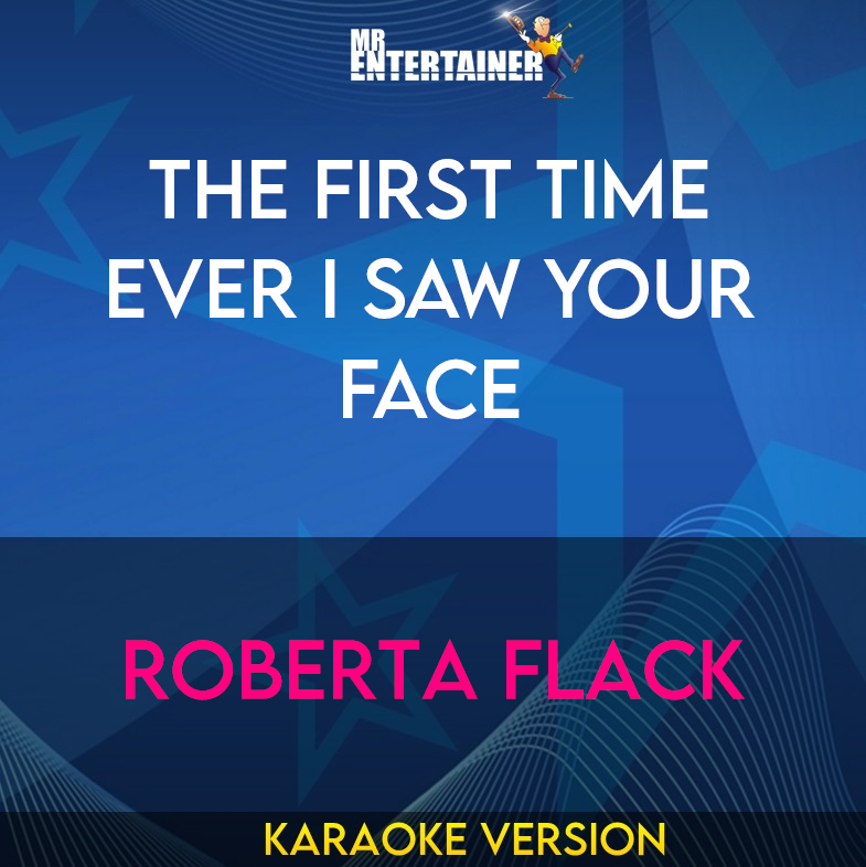 The First Time Ever I Saw Your Face - Roberta Flack (Karaoke Version) from Mr Entertainer Karaoke