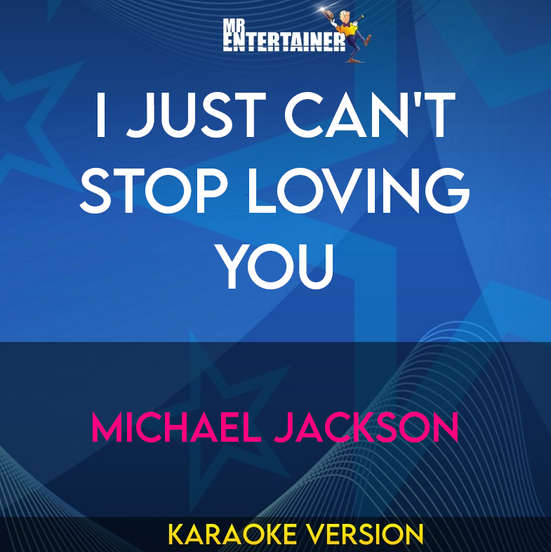 I Just Can't Stop Loving You - Michael Jackson (Karaoke Version) from Mr Entertainer Karaoke