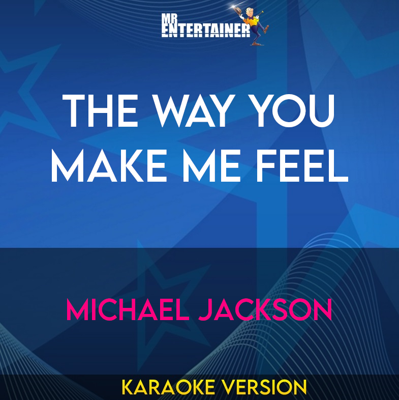 The Way You Make Me Feel - Michael Jackson (Karaoke Version) from Mr Entertainer Karaoke