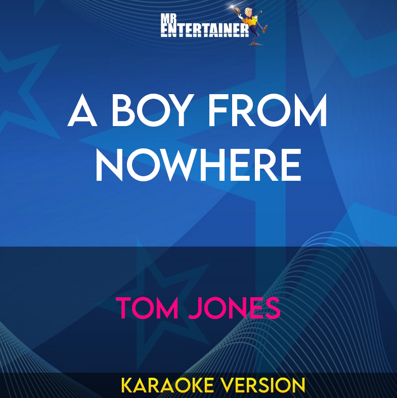 A Boy From Nowhere - Tom Jones (Karaoke Version) from Mr Entertainer Karaoke