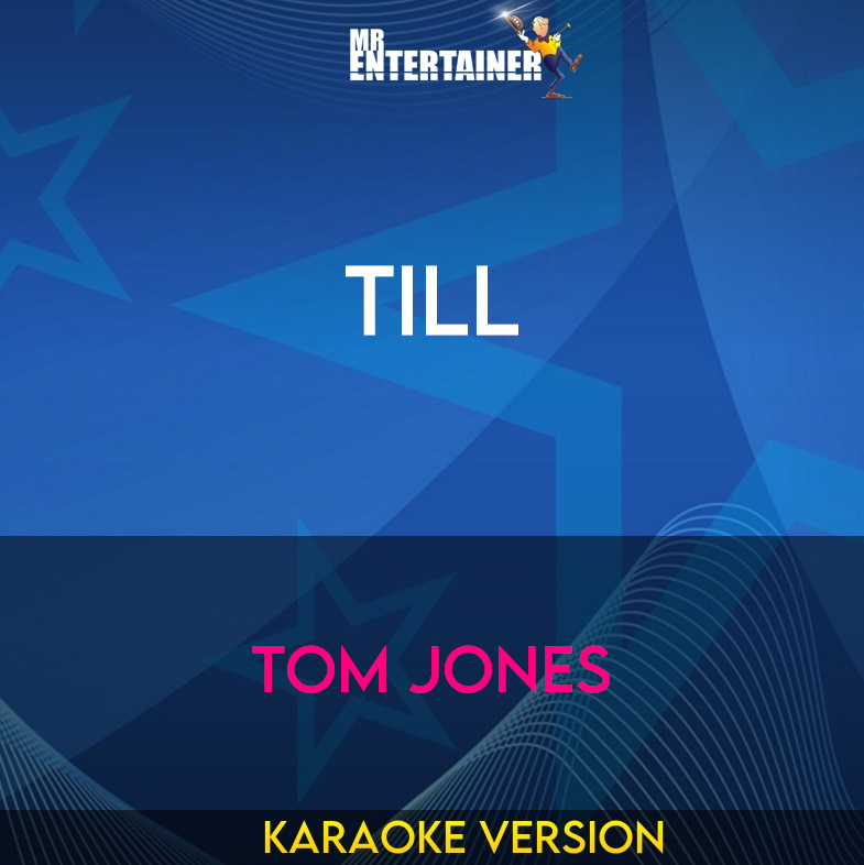 Till - Tom Jones (Karaoke Version) from Mr Entertainer Karaoke