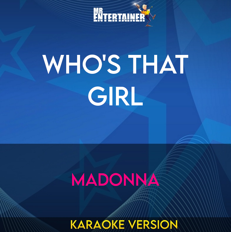 Who's That Girl - Madonna (Karaoke Version) from Mr Entertainer Karaoke